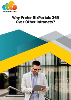 Why Prefer BizPortals 365
Over Other Intranets?